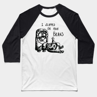 I Slipped An Mah Beans Pencil Baseball T-Shirt